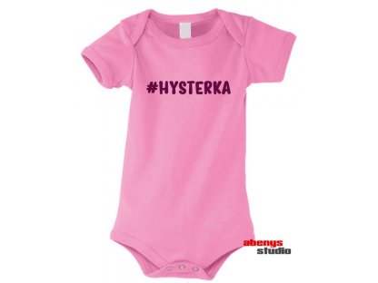 dětské body krátky rukáv s nápiesme # HYSTERKA - růžové - 3–6 měs.