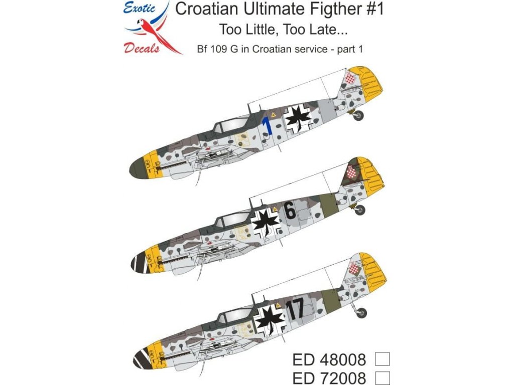 EXOTIC DECALS 1/48 Croatian Ultimate Fighter #1 Too Little, Too Late... BF 109 G in Croatian Service - Part 1