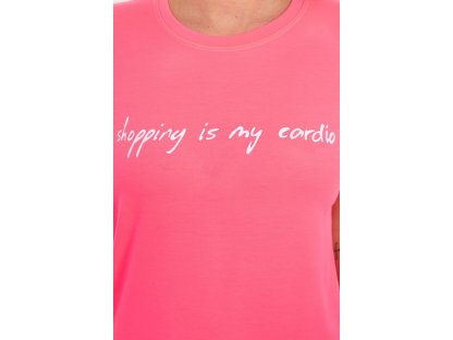 Tričko SHOPPING IS MY CARDIO Keira neonově růžové