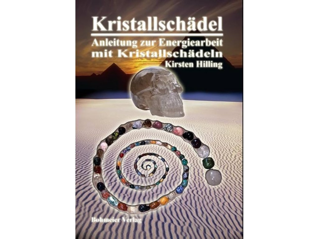Kirsten Hillin Kristallschädel - Anleitung zur Energiearbeit mit Kristallschädeln