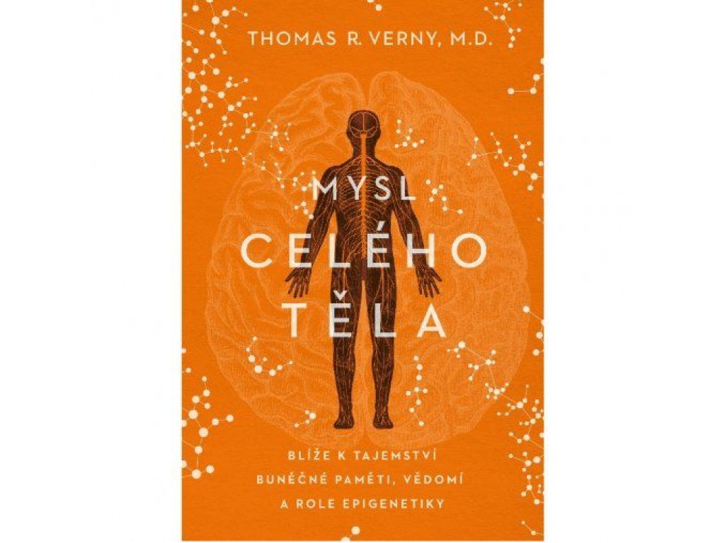 MYSL CELÉHO TĚLA  Dr. Thomas R. Verny