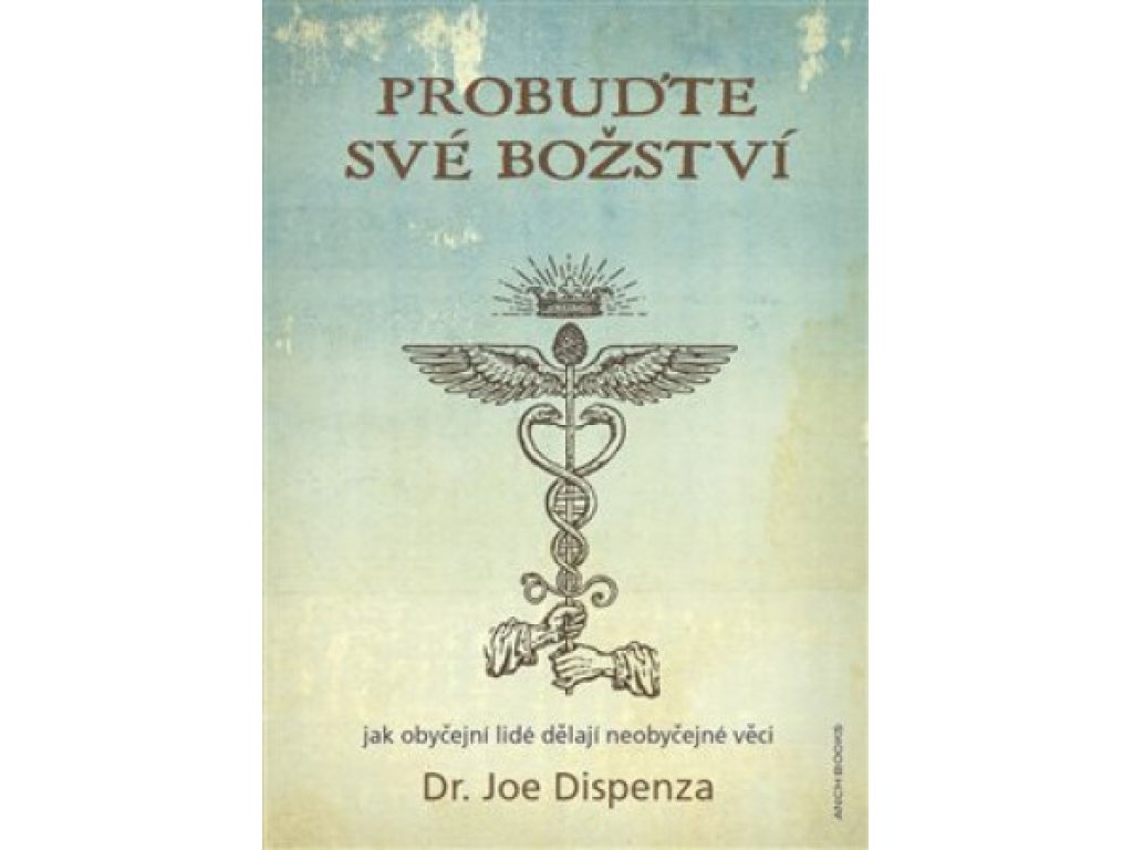 Probuďte své božství Joe Dispenza