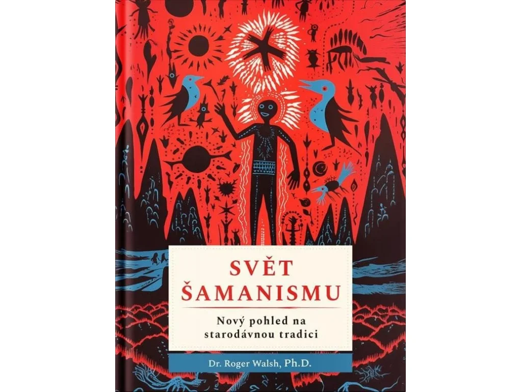 Svět Šamanismu -Roger Walsh