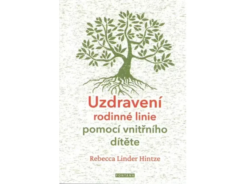  Uzdravení rodinné linie pomocí vnitřního dítěte - Rebecca Linder Hintze