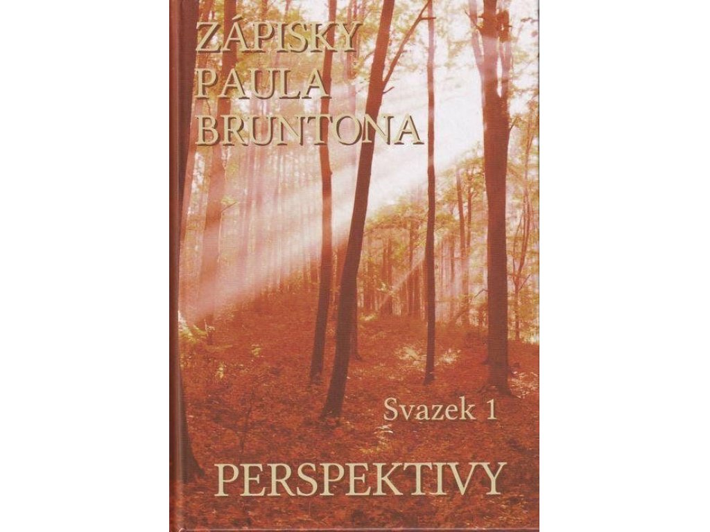 Zápisky Paula Bruntona - Svazek 1: Perspektivy