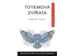 Totemová zvířata prostě a jednoduše-Gunnová Celia M.