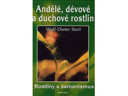 Andělé, dévové a duchové rostlin-Wolf-Dieter Storl