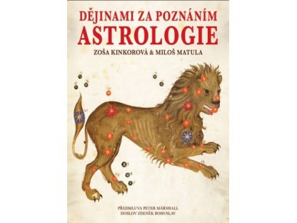 Dějinami za poznáním astrologie -Kinkorová Zoša, Matula Miloš