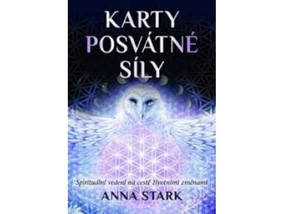 Karty posvátné síly - Spirituální vedení na cestě životními změnami (kniha + 36 karet)  Anna Stark