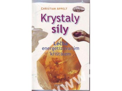 Krystaly síly - Léčba energetizovaným křišťálem-Appelt Christian