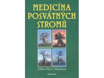 Medicína posvátných stromů Ellen Evert Hopman