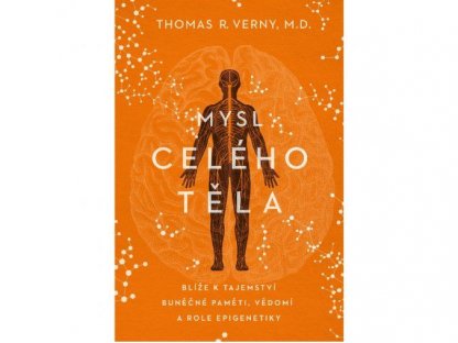 MYSL CELÉHO TĚLA  Dr. Thomas R. Verny