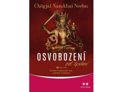 Osvobození od lpění - Klasické buddhistické rady z pohledu dzogčhenu  Norbu Čhögjal Namkhai