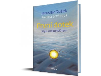 Dušek Jaroslav, Brzáková Pavlína: První dotek - Styk s nekonečnem