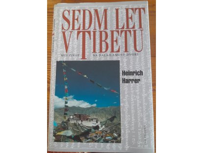 Sedm let v Tibetu : můj život na dalajlamově dvoře