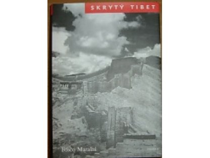 Skrytý Tibet -Maraini Fosco