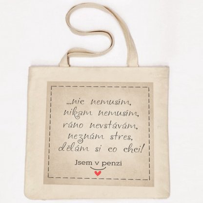 Plátěná nákupní taška s vtipným nápisem do důchodu