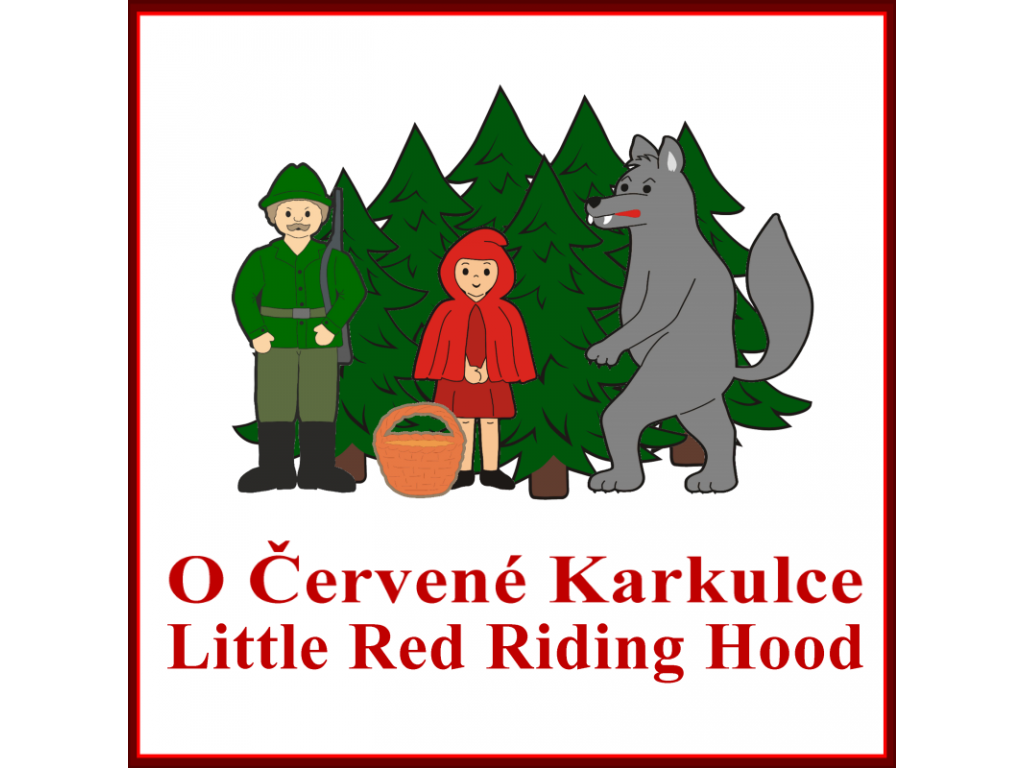 O Červené Karkulce + Little Red Riding Hood