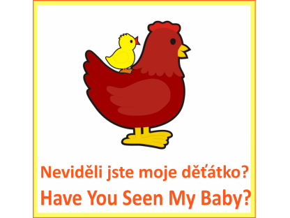 Neviděli jste moje děťátko? - Have you seen my baby?