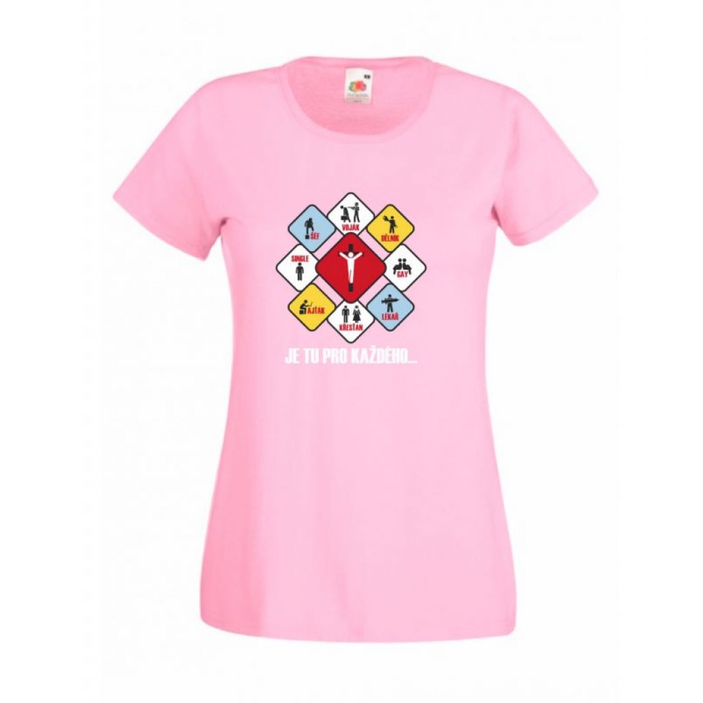 JE TU PRO KAŽDÉHO dámské triko světle růžové (pink)