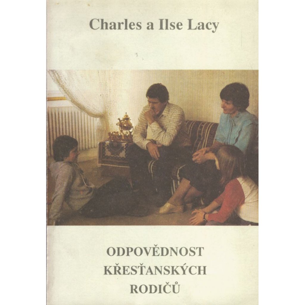 Odpovědnost křesťanských rodičů - Charles a Ilse Lacy