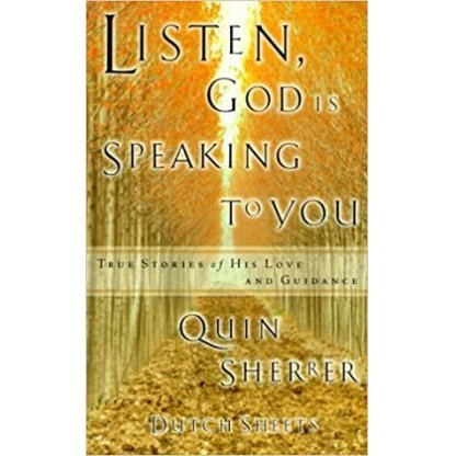Listen, God is speaking to you - Quin Sherrer