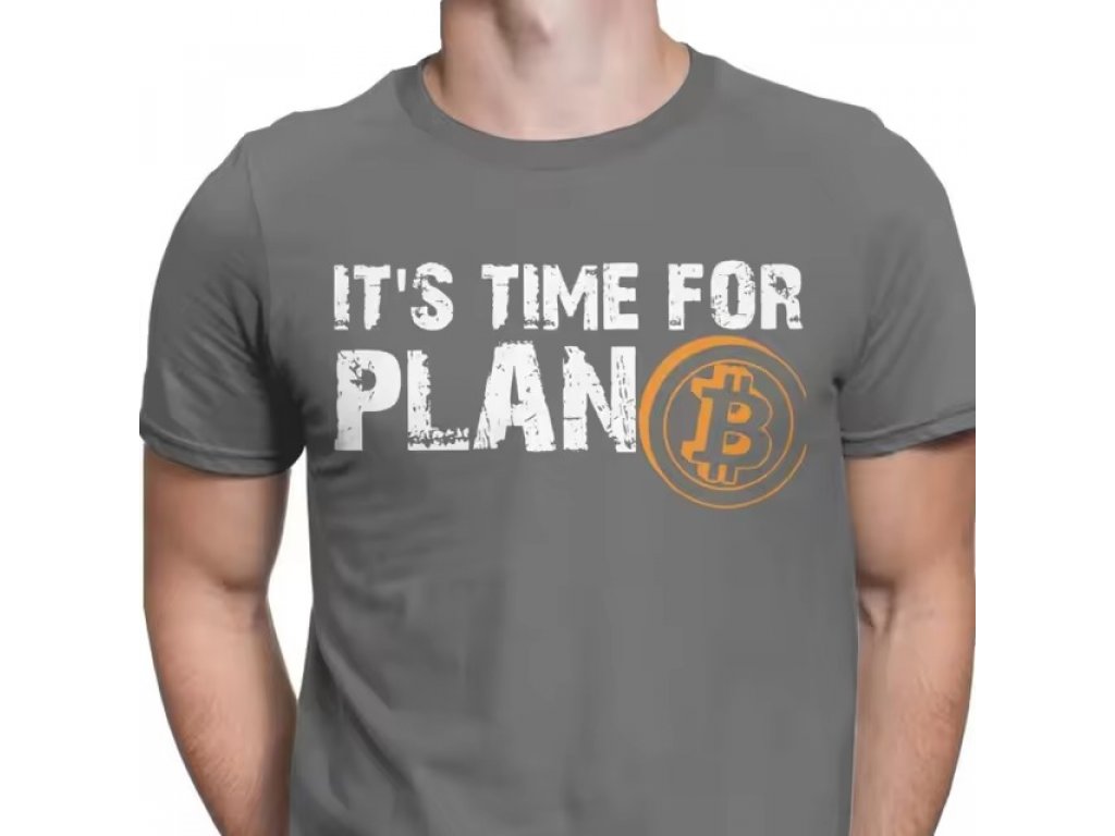 It´s time for plan B - bitcoinové tričko s krátkým rukávem bavlna