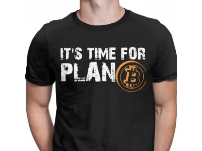 It´s time for plan B - bitcoinové tričko s krátkým rukávem bavlna