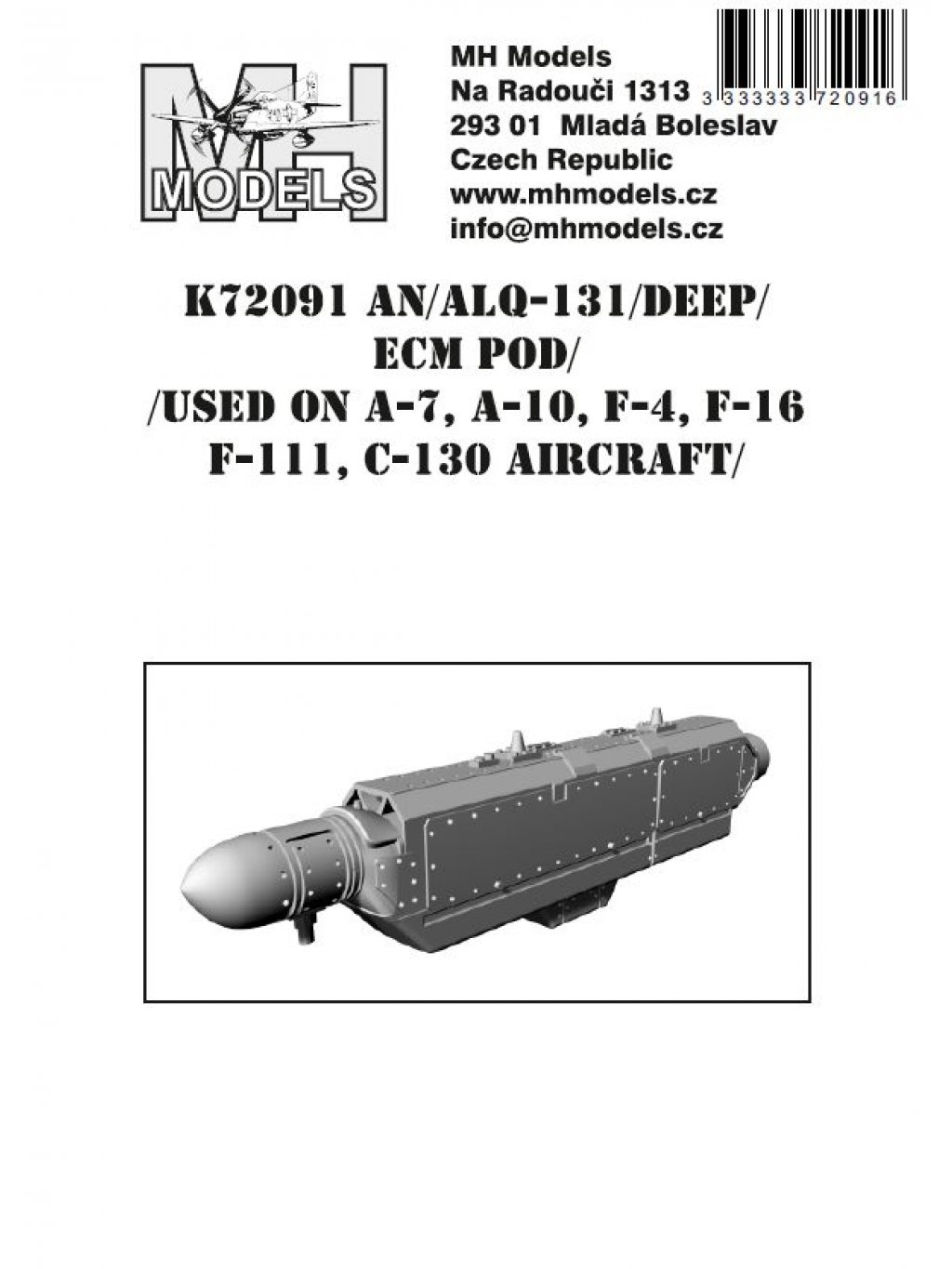 AN/ALQ-131 (deep) ECM pod (Used on A-7, A-10, F-4, F-16, F-111, C-130 aircraft.)