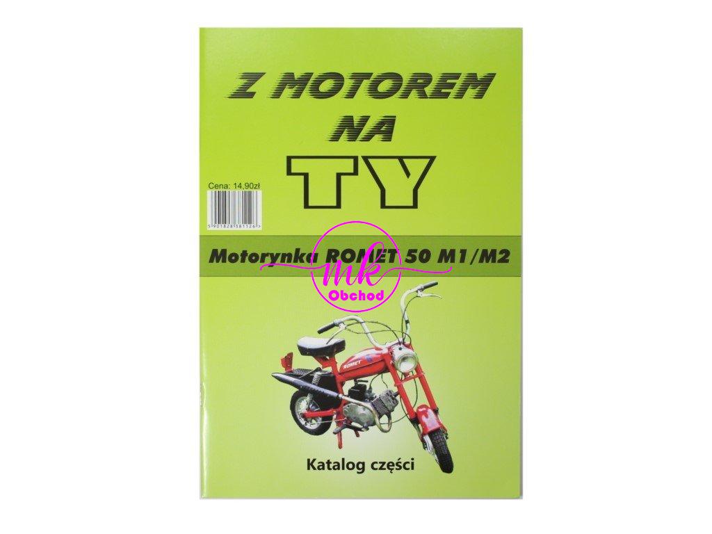 KATALOG DÍLŮ S MOTOREM NA TY - MOTORYNKA ROMET 50 M1/M2