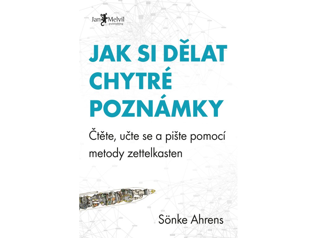 Jak si dělat chytré poznámky - Čtěte, pište a přemýšlejte s pomocí legendární metody zettelkasten