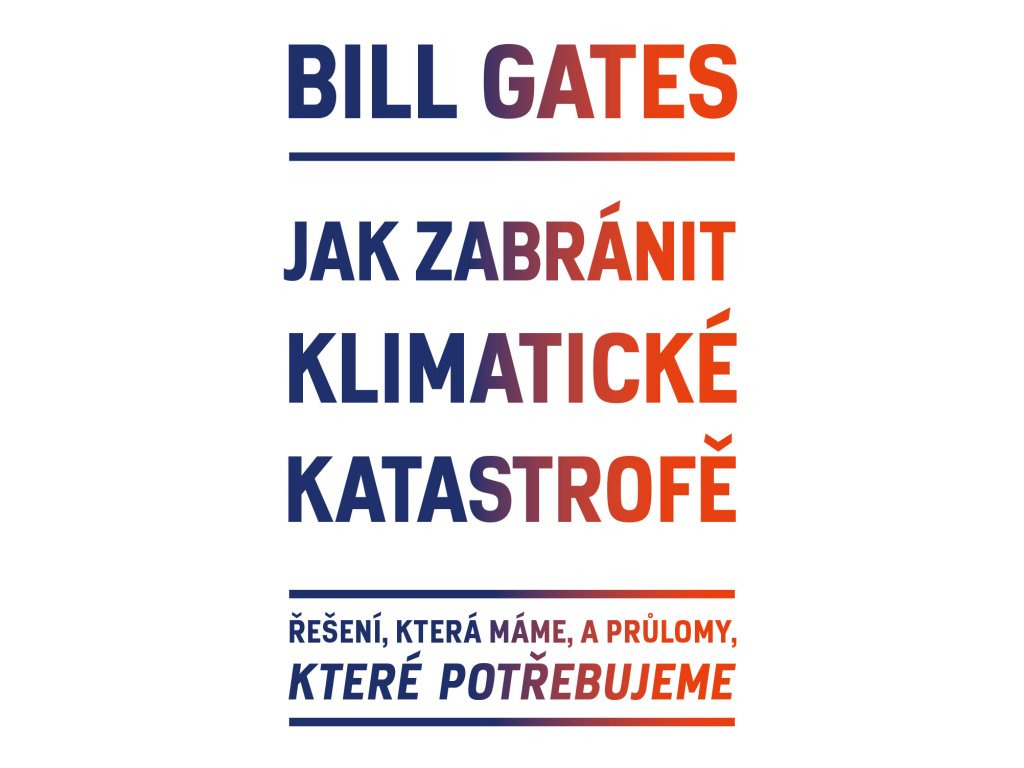 Jak zabránit klimatické katastrofě - Řešení, která máme, a průlomy, které potřebujeme