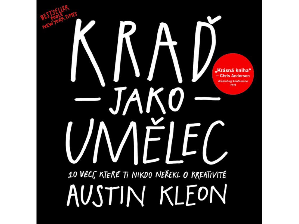 Kraď jako umělec - 10 věcí, které ti nikdo neřekl o kreativitě