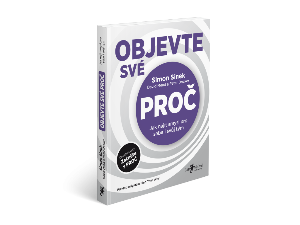 Objevte své PROČ - Jak najít smysl pro sebe i svůj tým