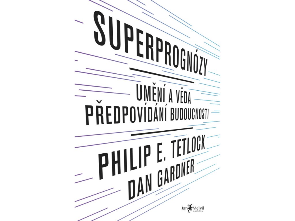 Superprognózy - Umění a věda předpovídání budoucnosti