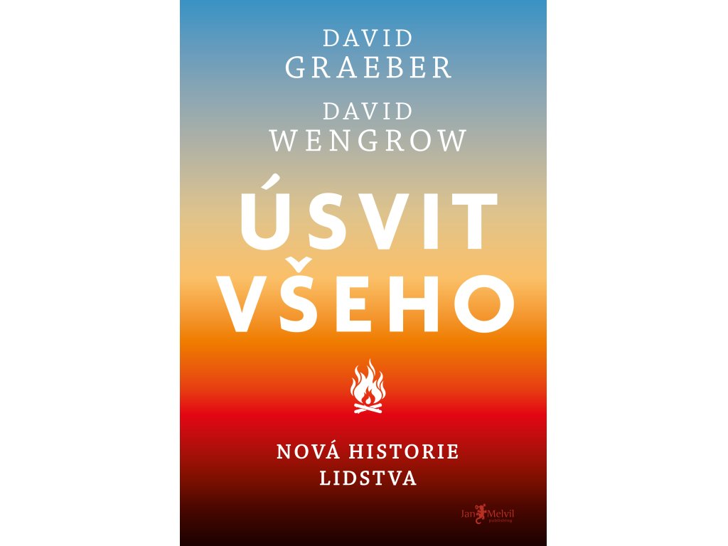 Úsvit všeho - Nová historie lidstva