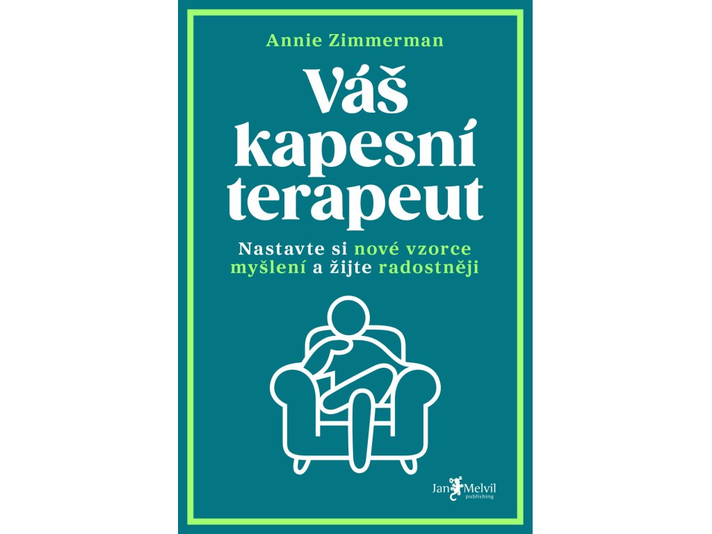 Váš kapesní terapeut - Nastavte si nové vzorce myšlení a žijte radostněji