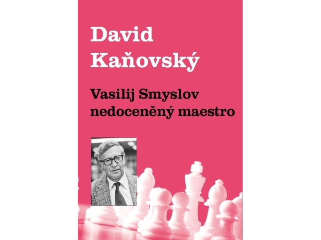 Vasilij Smyslov - nedoceněný maestro