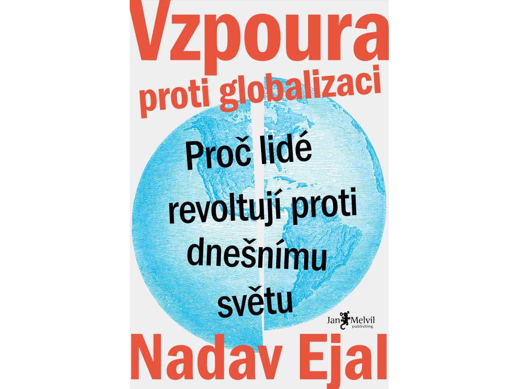 Vzpoura proti globalizaci - Proč lidé revoltují proti dnešnímu světu