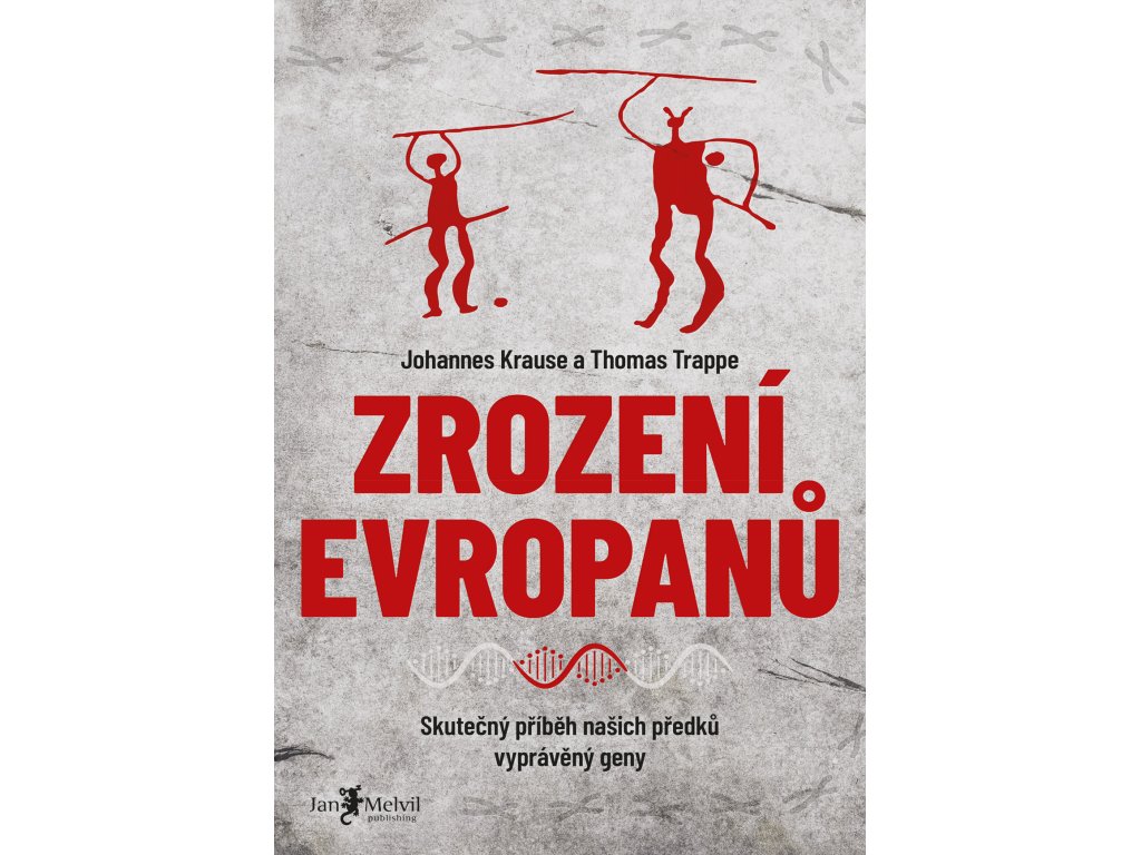 Zrození Evropanů - Skutečný příběh našich předků vyprávěný geny