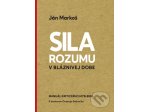 Knížka Jána Markoše - Sila rozumu v bláznivej dobe