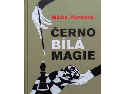 Černobílá magie - Šachová knížka Michala Konopky