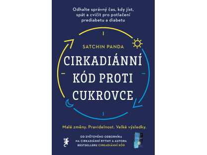 Cirkadiánní kód proti cukrovce - Odhalte správný čas, kdy jíst, spát a cvičit pro potlačení prediabetu a diabetu