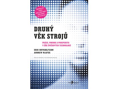 Druhý věk strojů - Práce, pokrok a prosperita v éře špičkových technologií