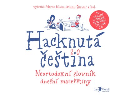 Hacknutá čeština - Neortodoxní slovník dnešní mateřštiny