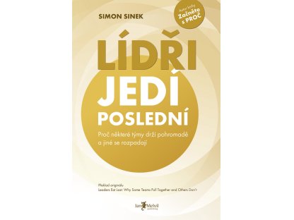 Lídři jedí poslední - Proč některé týmy drží pohromadě a jiné se rozpadají