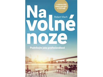 Na volné noze - Podnikejte jako profesionálové