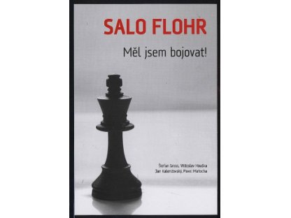 Salo Flohr – Měl jsem bojovat!