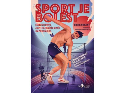 Sport je bolest - Užívejte si pohyb, zbavte se zranění a chytře jim předcházejte