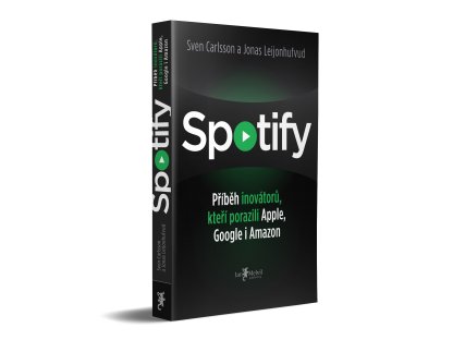 Spotify - Příběh inovátorů, kteří porazili Apple, Google i Amazon